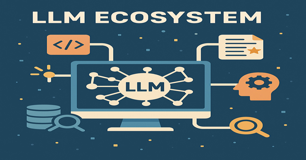 Exploring the LLM Ecosystem: Tools, Techniques, and the Future of Intelligent Applications